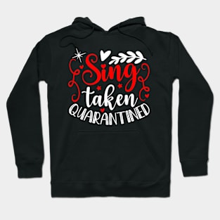 Sing taken quarantined Hoodie